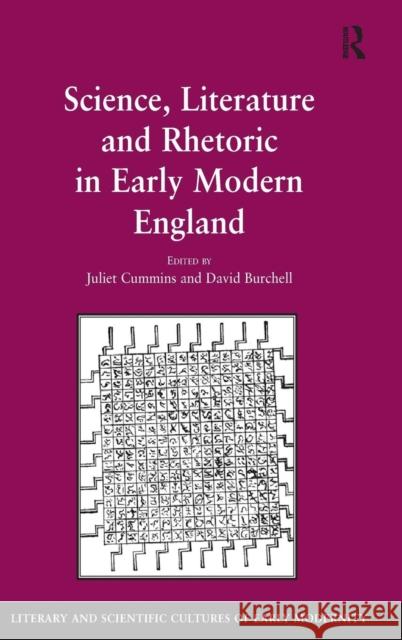 Science, Literature and Rhetoric in Early Modern England Juliet Cummins David Burchell  9780754657811 Ashgate Publishing Limited - książka