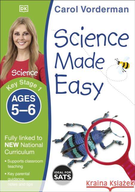 Science Made Easy, Ages 5-6 (Key Stage 1): Supports the National Curriculum, Science Exercise Book Carol Vorderman 9781409344919 Dorling Kindersley Ltd - książka