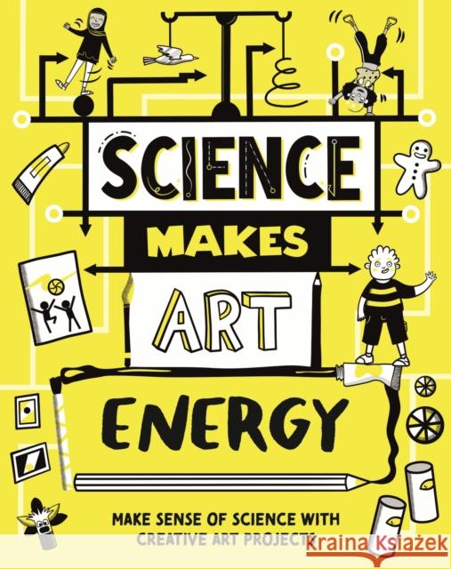 Science Makes Art: Energy Andrew Charman 9781526326362 Hachette Children's Group - książka