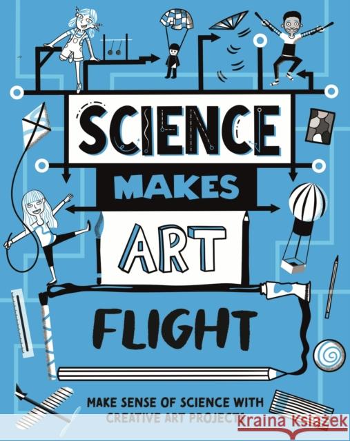 Science Makes Art: Flight Hilary Devonshire 9781526326447 Hachette Children's Group - książka