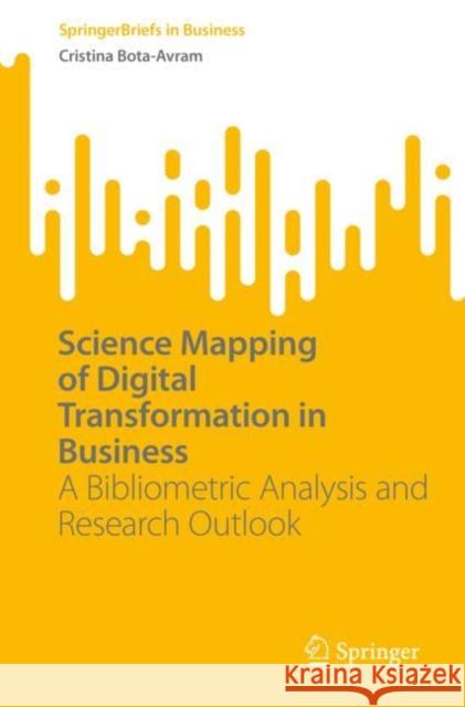 Science Mapping of Digital Transformation in Business: A Bibliometric Analysis and Research Outlook Cristina Bota-Avram 9783031267642 Springer - książka