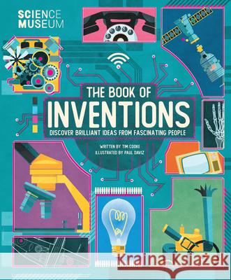 Science Museum: Book of Inventions: Discover Brilliant Ideas from Fascinating People Tim Cooke Paul Daviz 9781783126019 Welbeck Children's - książka