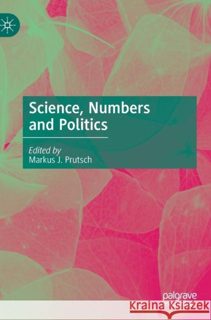 Science, Numbers and Politics Markus J. Prutsch 9783030112073 Palgrave MacMillan - książka