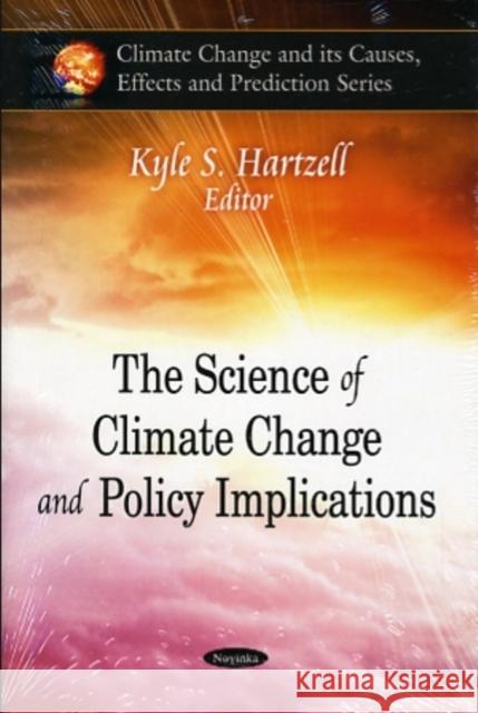 Science of Climate Change & Policy Implications Kyle S Hartzell 9781607414483 Nova Science Publishers Inc - książka