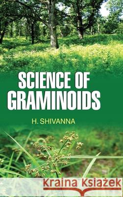 Science of Graminoids H. Shivanna 9789350562987 Discovery Publishing House Pvt Ltd - książka