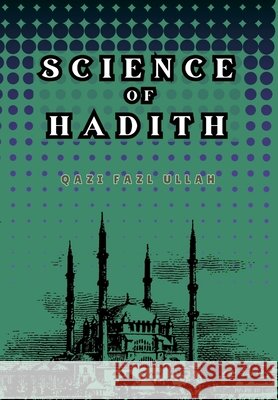 Science of Hadith Qazi Faz Qazi Faz 9781970049725 Hund International Publishing - książka
