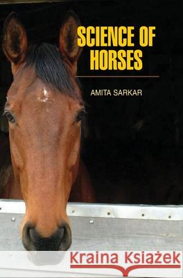 Science of Horses Amita Sarkar 9789350563007 Discovery Publishing House Pvt Ltd - książka