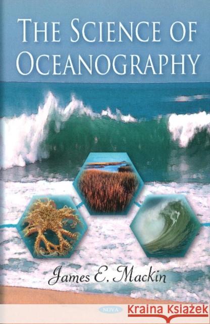 Science of Oceanography James E Mackin 9781607411468 Nova Science Publishers Inc - książka