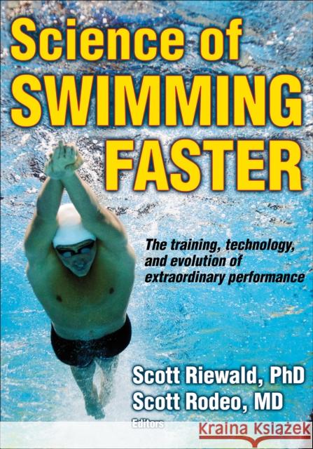Science of Swimming Faster Scott, PhD Riewald Scott, MD Rodeo 9780736095716 Human Kinetics Publishers - książka