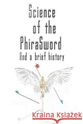 Science of the PhiraSword: And a Brief History Cisneros, Chelsea 9781535435765 Createspace Independent Publishing Platform - książka