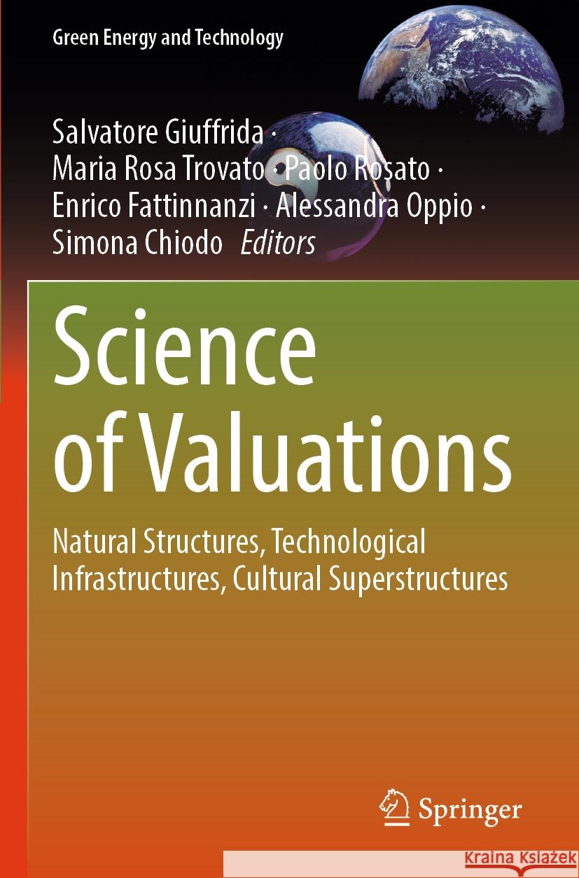 Science of Valuations: Natural Structures, Technological Infrastructures, Cultural Superstructures Salvatore Giuffrida Maria Rosa Trovato Paolo Rosato 9783031537110 Springer - książka