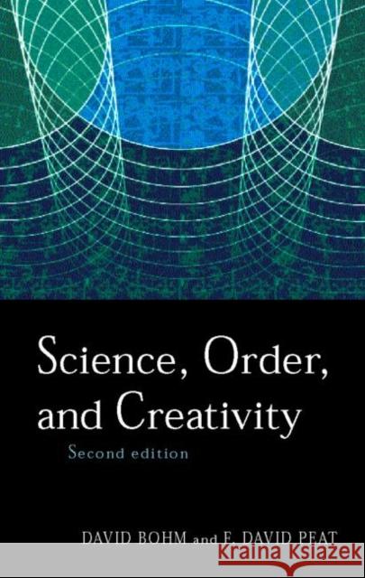 Science, Order and Creativity Second Edition Bohm, David 9780415171830 Routledge - książka