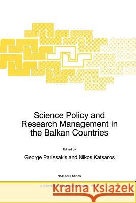 Science Policy and Research Management in the Balkan Countries George Parissakis Nikolaos Katsaros  9789401040518 Springer - książka