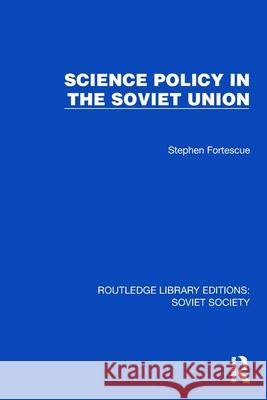 Science Policy in the Soviet Union Stephen Fortescue 9781032889788 Routledge - książka