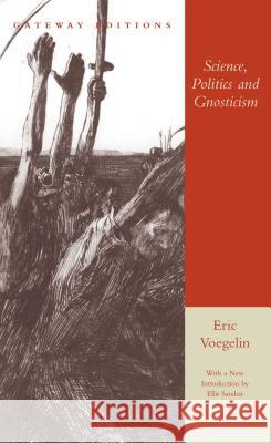 Science, Politics and Gnosticism: Two Essays Eric Voegelin 9780895264190 Gateway Editions - książka