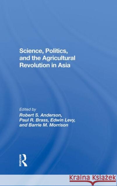 Science, Politics, and the Agricultural Revolution in Asia Anderson, Robert S. 9780367286736 Taylor and Francis - książka