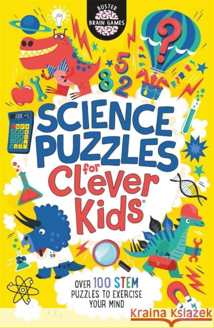 Science Puzzles for Clever Kids®: Over 100 STEM Puzzles to Exercise Your Mind  9781780556635 Michael O'Mara Books Ltd - książka