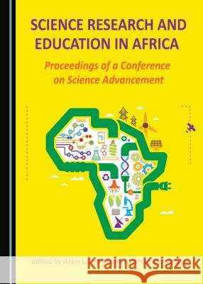 Science Research and Education in Africa: Proceedings of a Conference on Science Advancement Alain L. Fymat Joachim Kapalanga 9781443817752 Cambridge Scholars Publishing - książka