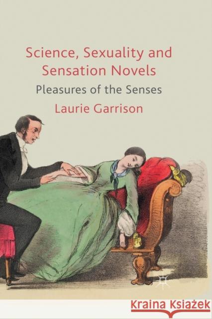 Science, Sexuality and Sensation Novels: Pleasures of the Senses Garrison, L. 9781349301027 Palgrave Macmillan - książka