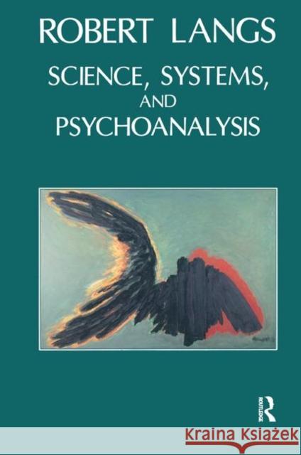 Science, Systems and Psychoanalysis Robert Langs 9780367326722 Taylor and Francis - książka
