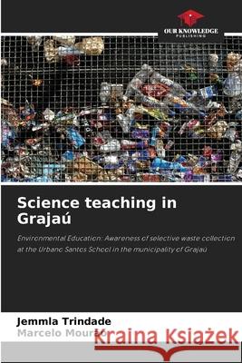Science teaching in Grajaú Trindade, Jemmla, Mourão, Marcelo 9786209524844 Our Knowledge Publishing - książka
