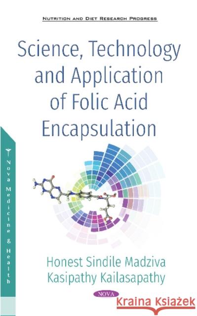 Science, Technology and Application of Folic Acid Encapsulation Honest Sindle Madziva, Kasipathy Kailasapathy 9781536140071 Nova Science Publishers Inc - książka