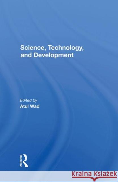 Science, Technology, and Development Wad, Atul 9780367286743 Taylor and Francis - książka