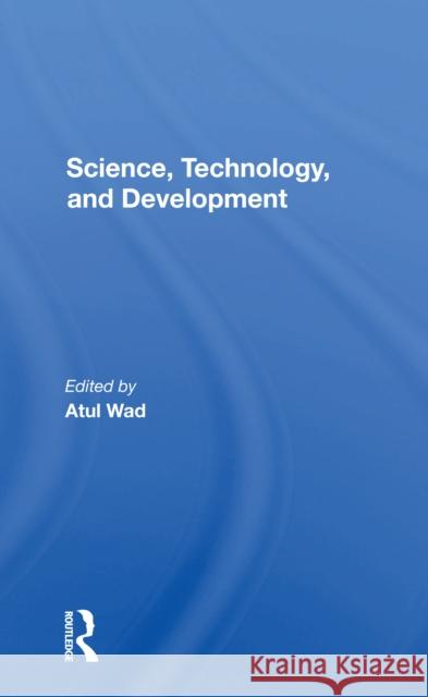 Science, Technology, and Development Atul Wad 9780367302207 Routledge - książka