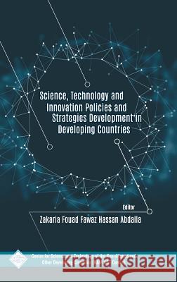 Science Technology and Innovation Policies and Strategies Development in Developing Countries Zakaria Fouad Fawaz Hassan Abdalla 9789387057791 Daya Pub. House - książka