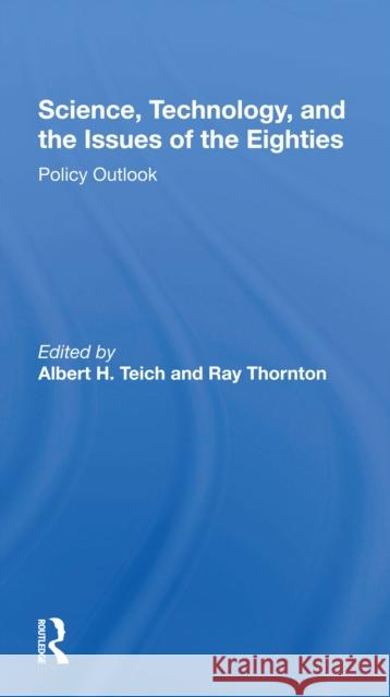 Science, Technology, and the Issues of the Eighties: Policy Outlook  9780367302238 Routledge - książka