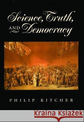 Science, Truth, and Democracy Philip Kitcher 9780195145830 Oxford University Press, USA - książka