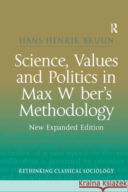 Science, Values and Politics in Max Weber's Methodology: New Expanded Edition Hans Henrik Bruun 9781138266872 Routledge - książka