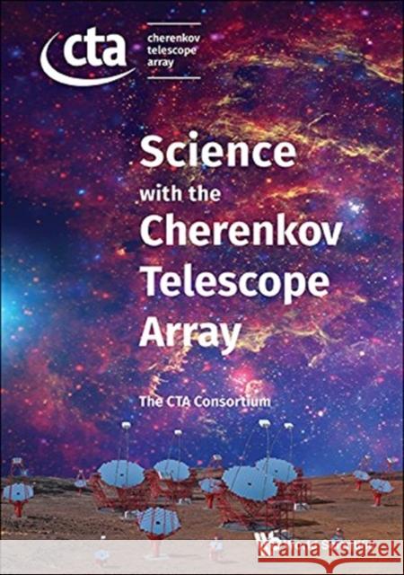 Science with the Cherenkov Telescope Array The Ct 9789813270084 World Scientific Publishing Company - książka