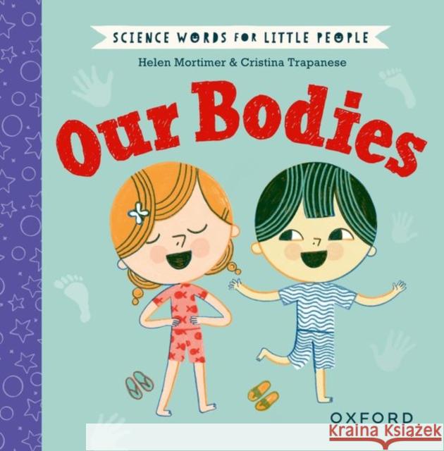 Science Words for Little People: Our Bodies Mortimer 9780192786999 Oxford University Press - książka