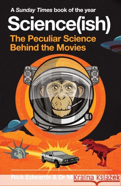 Science(ish): The Peculiar Science Behind the Movies Edwards, Rick; Brooks, Michael 9781786492234 Atlantic Books - książka