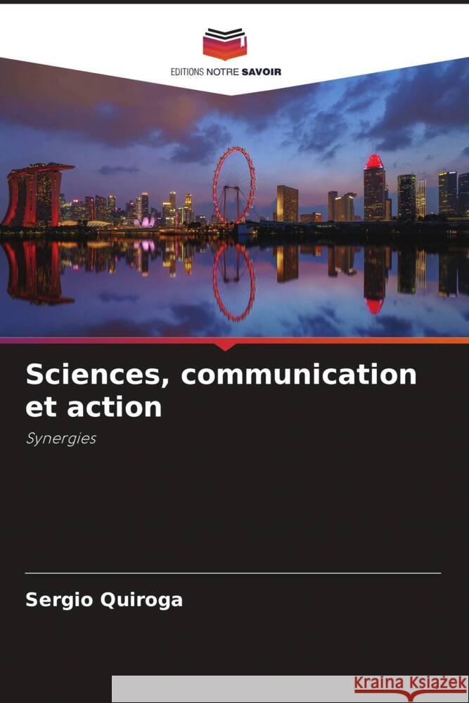Sciences, communication et action Quiroga, Sergio 9786205066454 Editions Notre Savoir - książka