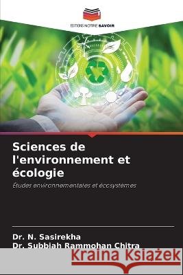 Sciences de l\'environnement et ?cologie N. Sasirekha Subbiah Rammohan Chitra 9786205626757 Editions Notre Savoir - książka