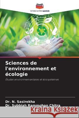 Sciences de l\'environnement et ?cologie N. Sasirekha Subbiah Rammohan Chitra 9786205626757 Editions Notre Savoir - książka