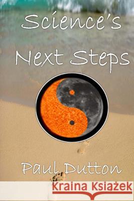 Science's Next Steps Paul Dutton 9781522898139 Createspace Independent Publishing Platform - książka