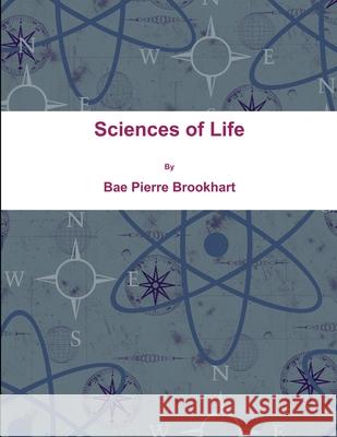 Sciences of Life Bae Pierre Brookhart 9781387136506 Lulu.com - książka