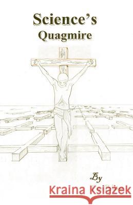 Science's Quagmire Tye Blaise 9781425104924 Trafford Publishing - książka