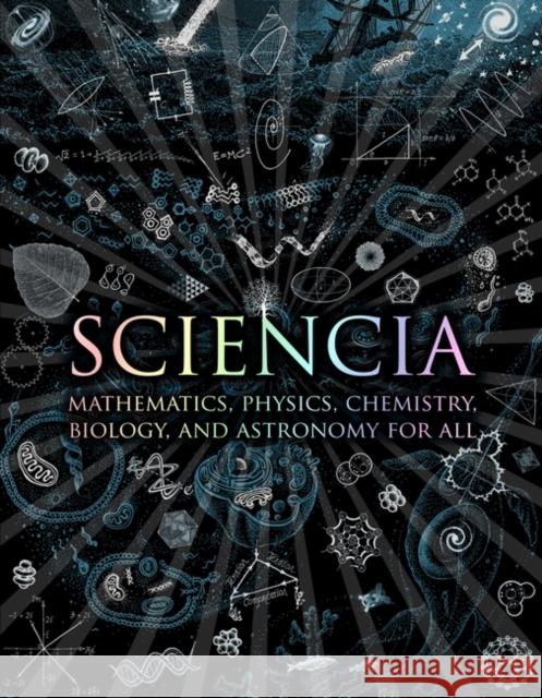 Sciencia: Mathematics, Physics, Chemistry, Biology and Astronomy for All B Polster 9781907155123 Wooden Books - książka