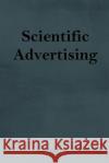 Scientific Advertising Claude C. Hopkins 9781604448429 Indoeuropeanpublishing.com