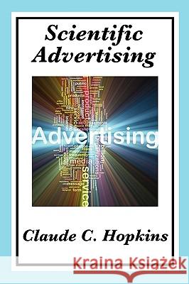 Scientific Advertising: Complete and Unabridged Hopkins, Claude C. 9781604599657 Wilder Publications - książka