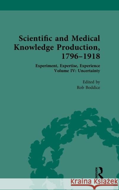 Scientific and Medical Knowledge Production, 1796-1918: Volume IV: Uncertainty Rob Boddice 9780367443986 Routledge - książka