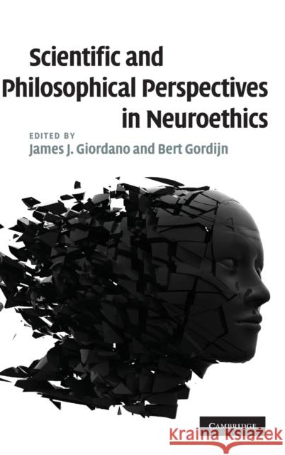 Scientific and Philosophical Perspectives in Neuroethics James Giordano Bert Gordijn 9780521878555 Cambridge University Press - książka