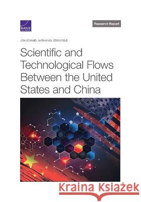 Scientific and Technological Flows Between the United States and China Jon Schmid Nathaniel Edenfield 9781977411341 RAND Corporation - książka