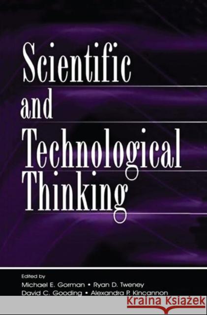 Scientific and Technological Thinking Michael E. Gorman Ryan D. Tweney David C. Gooding 9780415654159 Psychology Press - książka