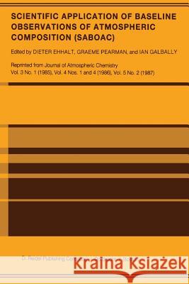 Scientific Application of Baseline Observations of Atmospheric Composition (Saboac) Ehhalt, Dieter H. 9789401082358 Springer - książka