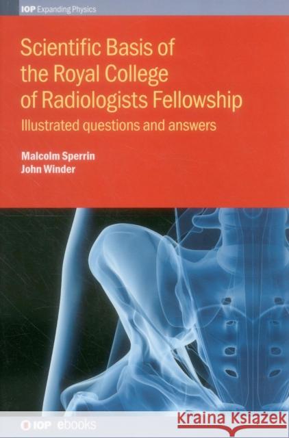 Scientific Basis of the Royal College of Radiologists Fellowship Malcolm Sperrin John Winder  9780750310598 Institute of Physics Publishing - książka